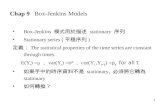 1 Chap 9 Box-Jenkins Models Box-Jenkins 模式用於描述 stationary 序列 Stationary series ( 平穩序列 ) 定義： The statistical properties of the time series are constant.