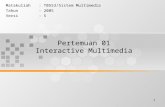 1 Pertemuan 01 Interactive Multimedia Matakuliah: T0553/Sistem Multimedia Tahun: 2005 Versi: 5.