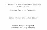 DC Motor-Clutch-Generator Control Workstation Senior Project Proposal Simon Benik and Adam Olson Senior Project Proposal Advisor: Dr. Gary Dempsey.