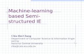 Machine-learning based Semi-structured IE Chia-Hui Chang Department of Computer Science & Information Engineering National Central University chia@csie.ncu.edu.tw.