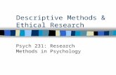 Descriptive Methods & Ethical Research Psych 231: Research Methods in Psychology.
