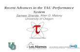 Recent Advances in the TAU Performance System Sameer Shende, Allen D. Malony University of Oregon.