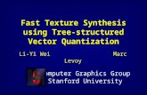 Fast Texture Synthesis using Tree-structured Vector Quantization Li-Yi Wei Marc Levoy Computer Graphics Group Stanford University.