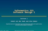 © 2009 University of California, Irvine – André van der Hoek1June 15, 2015 – 14:29:37 Informatics 121 Software Design I Lecture 1 André van der Hoek and.