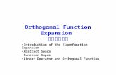 Orthogonal Function Expansion 正交函數展開 Introduction of the Eigenfunction Expansion Abstract Space Function Sapce Linear Operator and Orthogonal Function.