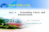 Unit 4 Attending Fairs and Exhibitions 制作单位：应用外语系公共英语教研室 gongzuo20000@yeah.net.