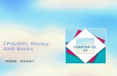 CPI&WPI, Money, AND Banks CHAPTER 22, 26 物價指數, 貨幣與銀行.