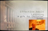 Effective Adult Learning A gift for Christian Greer.