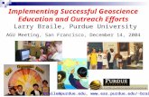Implementing Successful Geoscience Education and Outreach Efforts Larry Braile, Purdue University AGU Meeting, San Francisco, December 14, 2004 braile@purdue.edu,