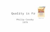 Quality is Free Philip Crosby 1979 Amazon.com. Quality is free –What costs money are the unquality things All the actions that involve not doing job right.