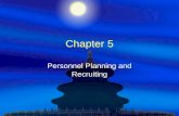 Chapter 5 Personnel Planning and Recruiting. Outlines  Forecasting methods  Recruiting methods.