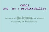 CHΑΟS and (un-) predictability Simos Ichtiaroglou Section of Astrophysics, Astronomy and Mechanics Physics Department University of Thessaloniki.
