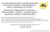 Ohio Mental Health Network for School Success Coordinating Education and Mental Health Services for Students with Disabilities: Ohio’s Community of Practice.