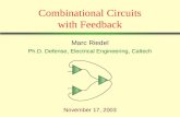 Marc Riedel Ph.D. Defense, Electrical Engineering, Caltech November 17, 2003 Combinational Circuits with Feedback.