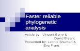Faster reliable phylogenetic analysis Article by: Vincent Berry & David Bryant Presented by: Leonid Shuman & Eva Frant.