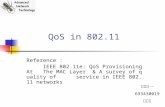 QoS in 802.11 Reference : IEEE 802.11e: QoS Provisioning At The MAC Layer & A survey of quality of service in IEEE 802.11 networks 通工所一 693430019 馮士銓.