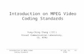 Introduction on MPEG Video Coding StandardVC Lab, CS, NTHU Introduction on MPEG Video Coding Standards Yung-Ching Chang ( 張永清 ) Visual Communication. Publish , Modified 15 years