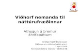 Viðhorf nemanda til náttúrufræðinnar Athugun á þremur áhrifaþáttum Kristján Ketill Stefánsson Málþing um náttúrufræðimennt 1. apríl 2006 Kennaraháskóla.