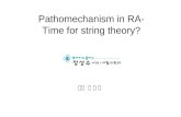 Pathomechanism in RA- Time for string theory? 원장 정 성 수.