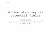 Motion planning via potential fields תומר באום Based on ch. 4 in “Principles of robot motion” By Choset et al. ב"הב"ה.
