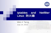 1 Iptables and Netfilter Linux 防火牆 Wei-li Tang July 14, 2010.