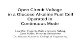 Open Circuit Voltage in a Glucose Alkaline Fuel Cell Operated in Continuous Mode Lea Mor, Eugenia Bubis, Nissim Sabag, Zeev Rubin, Pinchas Schechner Ort.