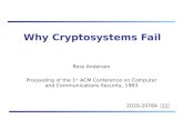 Why Cryptosystems Fail Ross Anderson Proceeding of the 1 st ACM Conference on Computer and Communications Security, 1993 2010-20784 김학봉.
