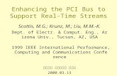 Enhancing the PCI Bus to Support Real- Time Streams Scottis, M.G.; Krunz, M.; Liu, M.M.-K. Dept. of Electr. & Comput. Eng., Arizona Univ., Tucson, AZ,