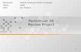 1 Pertemuan 26 Review Project Matakuliah: H0204/ Rekayasa Sistem Komputer Tahun: 2005 Versi: v0 / Revisi 1.