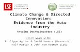 Climate Change & Directed Innovation: Evidence from the Auto industry Antoine Dechezleprêtre (LSE) Joint work with: Philippe Aghion & David Hemous (Harvard),