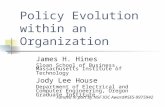 Policy Evolution within an Organization James H. Hines Sloan School of Business, Massachusetts Institute of Technology Jody Lee House Department of Electrical.