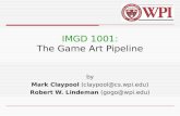 IMGD 1001: The Game Art Pipeline by Mark Claypool (claypool@cs.wpi.edu) Robert W. Lindeman (gogo@wpi.edu)