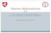 PICU RESIDENT LECTURE SERIES LUCILE PACKARD CHILDREN’S HOSPITAL (UPDATED: JUNE 2014) Status Asthmaticus.