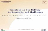 TAT Cracow Grid Workshop, October 27 – 29, 2003 Marian Bubak, Michal Turala and the CrossGrid Collaboration  CrossGrid in Its Halfway: