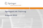SpringerLink Training August 2010. SpringerLink Redesign2 Quick Search Box is now in the same location on EVERY page of the site. Users no longer have.