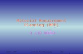 吳明泉博士 2007 IT/S in Manufacturing MRP 1 Material Requirement Planning (MRP) 物 ( 材）料需求規劃.