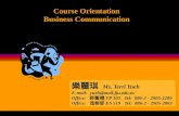 Course Orientation Business Communication 樂麗琪 Ms. Terri Yueh E-mail: yueh@mail.fju.edu.twyueh@mail.fju.edu.tw Office: 野聲樓 YP 103 Tel: 886-2 - 2905-2209.