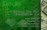 IShares: The Next Generation ETF John Schmidt Raymond Ng Lisa lajeunesse Kevin Kranzler John Schmidt Raymond Ng Lisa lajeunesse Kevin Kranzler.