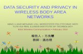 DATA SECURITY AND PRIVACY IN WIRELESS BODY AREA NETWORKS MING LI AND WENJING LOU, WORCESTER POLYTECHNIC INSTITUTE KUI REN, ILLINOIS INSTITUTE OF TECHNOLOGY.