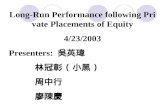 Long-Run Performance following Private Placements of Equity 4/23/2003 Presenters: 吳英瑋 林冠彰 ( 小黑 ) 周中行 廖陳慶.