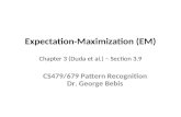 Expectation-Maximization (EM) Chapter 3 (Duda et al.) – Section 3.9 CS479/679 Pattern Recognition Dr. George Bebis.