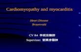 Cardiomyopathy and myocarditis Heart Disease Braunwald CV R4 李威廷醫師 Supervisor: 劉秉彥醫師.