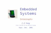 Embedded Systems Interrupts C.-Z. Yang czyang Sept.-Dec. 2001.