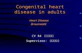 Congenital heart disease in adults Heart Disease Braunwald CV R4 李威廷醫師 Supervisor: 詹世鴻醫師.