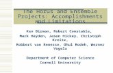 The Horus and Ensemble Projects: Accomplishments and Limitations Ken Birman, Robert Constable, Mark Hayden, Jason Hickey, Christoph Kreitz, Robbert van.