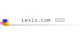 Lexis.com 法律库. 数据库介绍 主页界面介绍 检索方法 Lexis.com 法律库介绍 LexisNexis 在法律事務上是全世界第一的資料庫。 許多國際著名 法學院，法律事務所、高科技公司之法務部門皆使用此資料庫。
