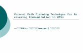 Voronoi Path Planning Technique for Recovering Communication in UAVs 一种恢复 UAVs 通信问题的 Voronoi 路径规划技术.