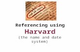 Referencing using Harvard (the name and date system)