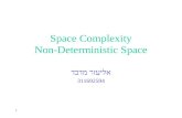 1 Space Complexity Non-Deterministic Space אליעזר מדבד 311692594.