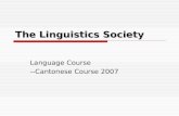 The Linguistics Society Language Course --Cantonese Course 2007.